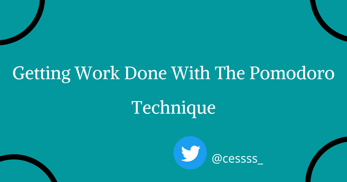 Getting Work Done With The Pomodoro Technique