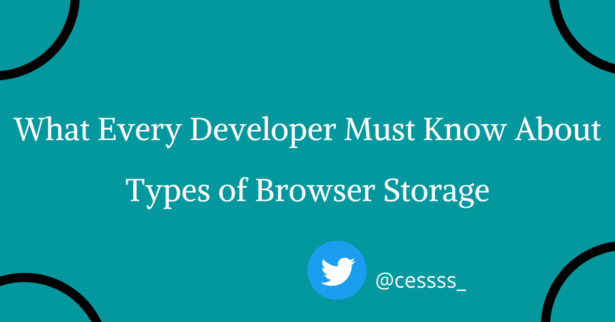 What Every Developer Must Know About Types of Browser Storage
